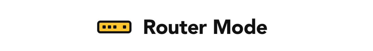 Router Mode